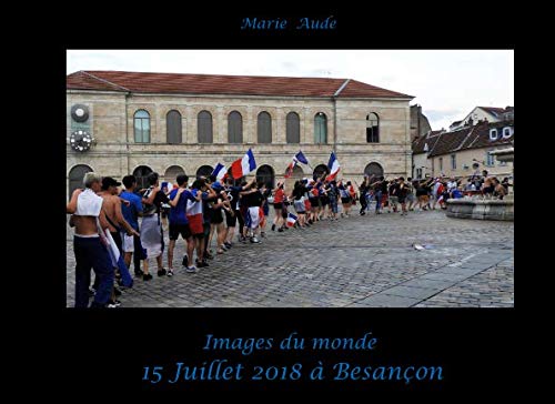 15 Juillet 2018 à Besançon: Images du monde book
