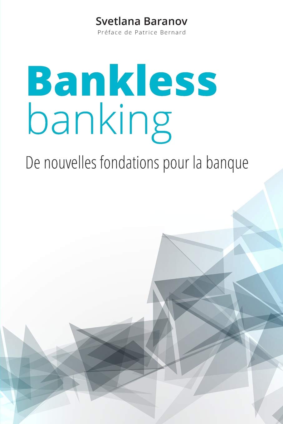 Bankless Banking: de nouvelles fondations pour la banque Business, Finance & Career