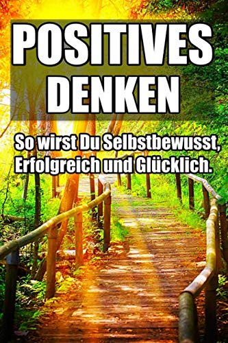 Positives Denken - So wirst Du Selbstbewusst, Erfolgreich und Glücklich Sheet Music