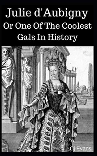 Julie d'Aubigny: Or One Of The Coolest Gals In History (Pop History, Band 2) Inspiring women