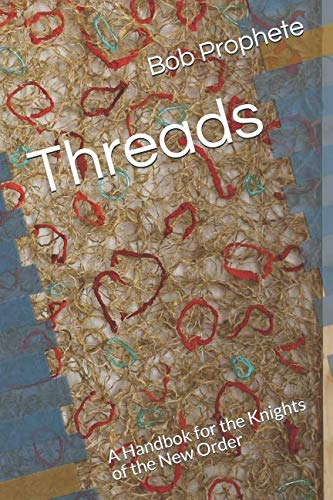 Threads: A Handbok for the Knights of the New Order Philosophy