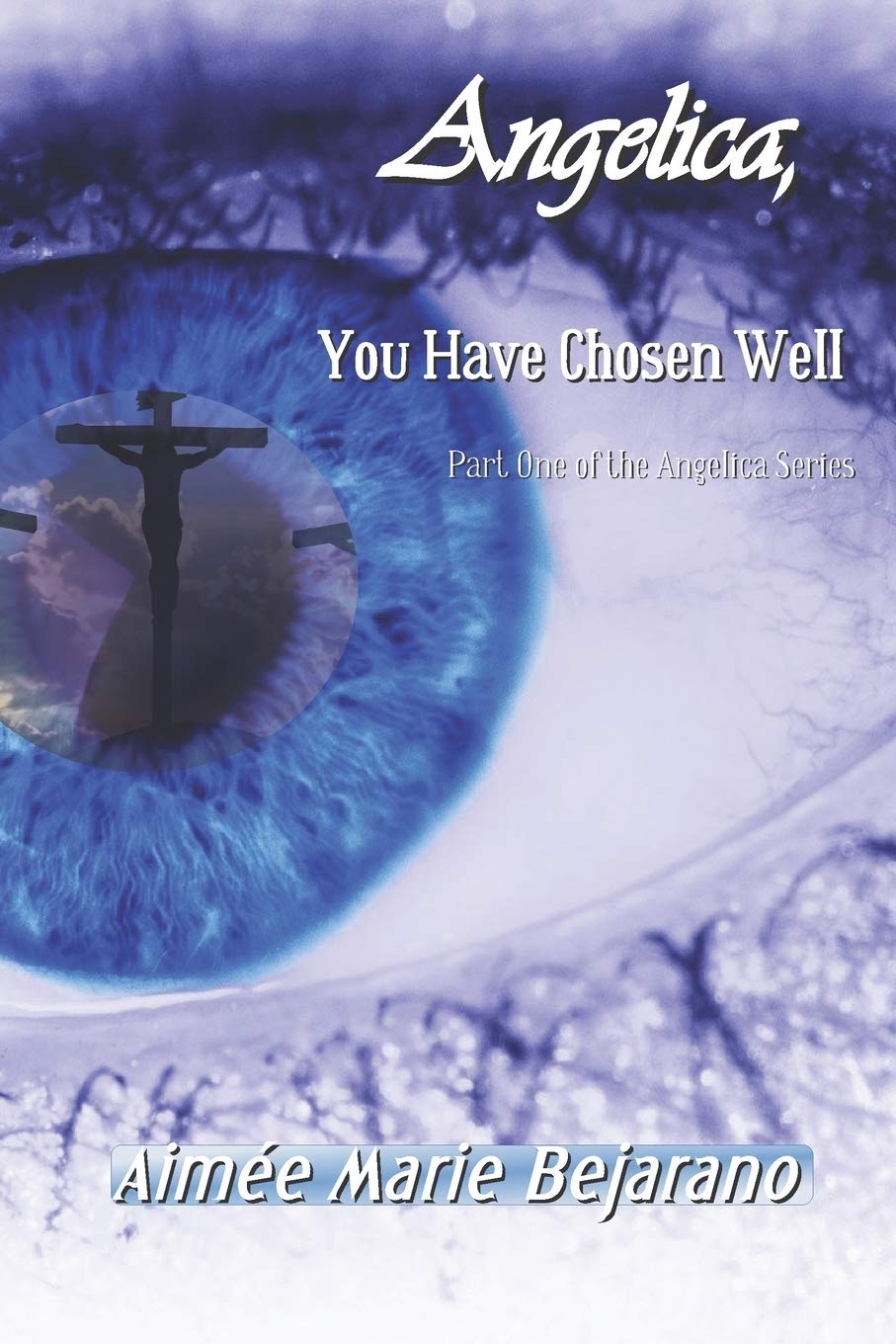 Angelica, You Have Chosen Well: Part One of the Angelica Series Non-fiction