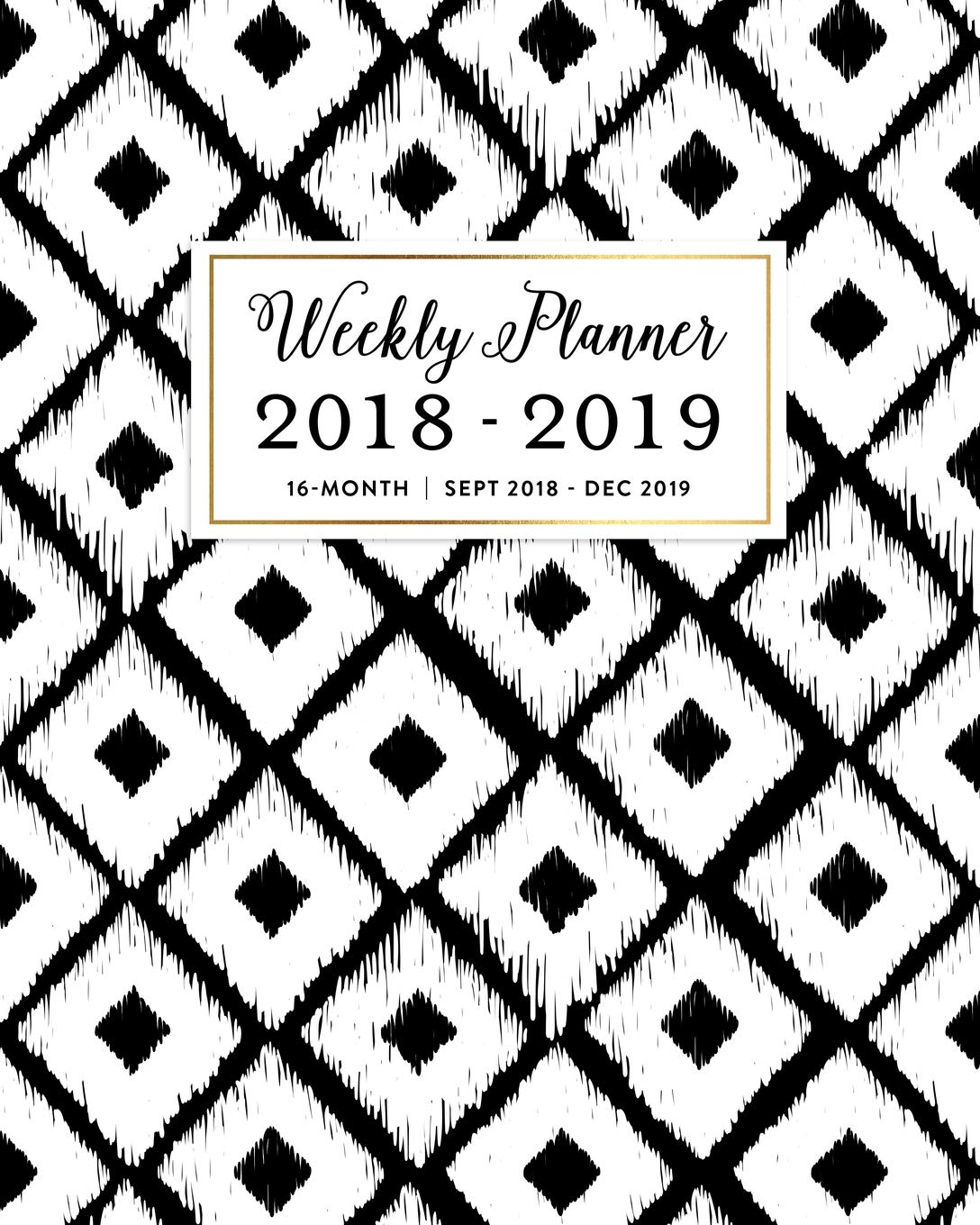 Weekly Planner 2018 - 2019, 16 Month Sept 2018 - Dec 2019: Bold Graphic Black & White Ikat Academic Dated Agenda Book Business, Finance & Career