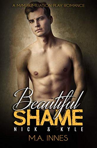 Kyle & Nick: A M/m Humiliation Play Romance (Beautiful Shame) book