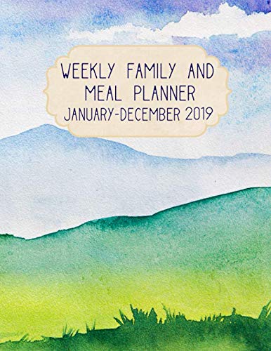 Weekly Family and Meal Planner January-December 2019: 52 Dated Weeks (Watercolor Landscapes, Band 2) Health, Nutrition & Fitness