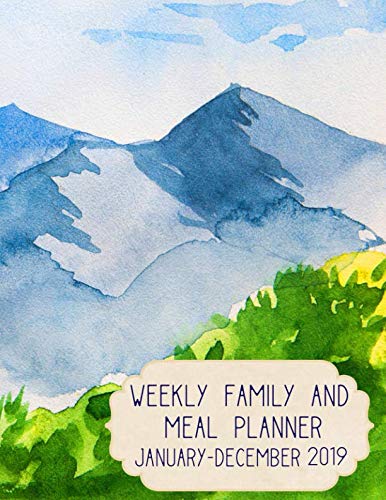 Weekly Family and Meal Planner January-December 2019: 52 Dated Weeks (Watercolor Landscapes, Band 3) Health, Nutrition & Fitness