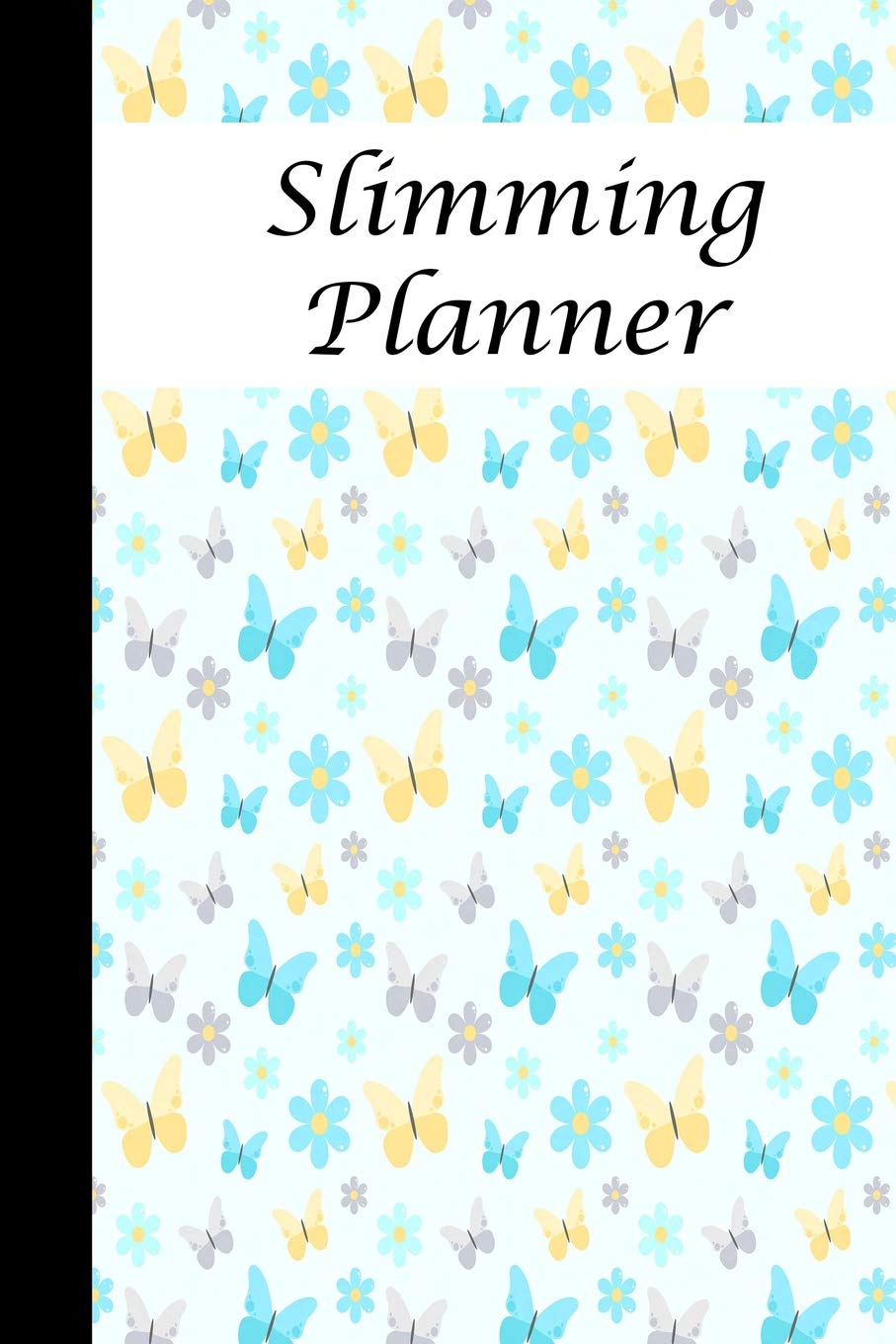 Slimming Planner: Perfect for writing down everything that you eat or drink during the day Essays & Short Stories