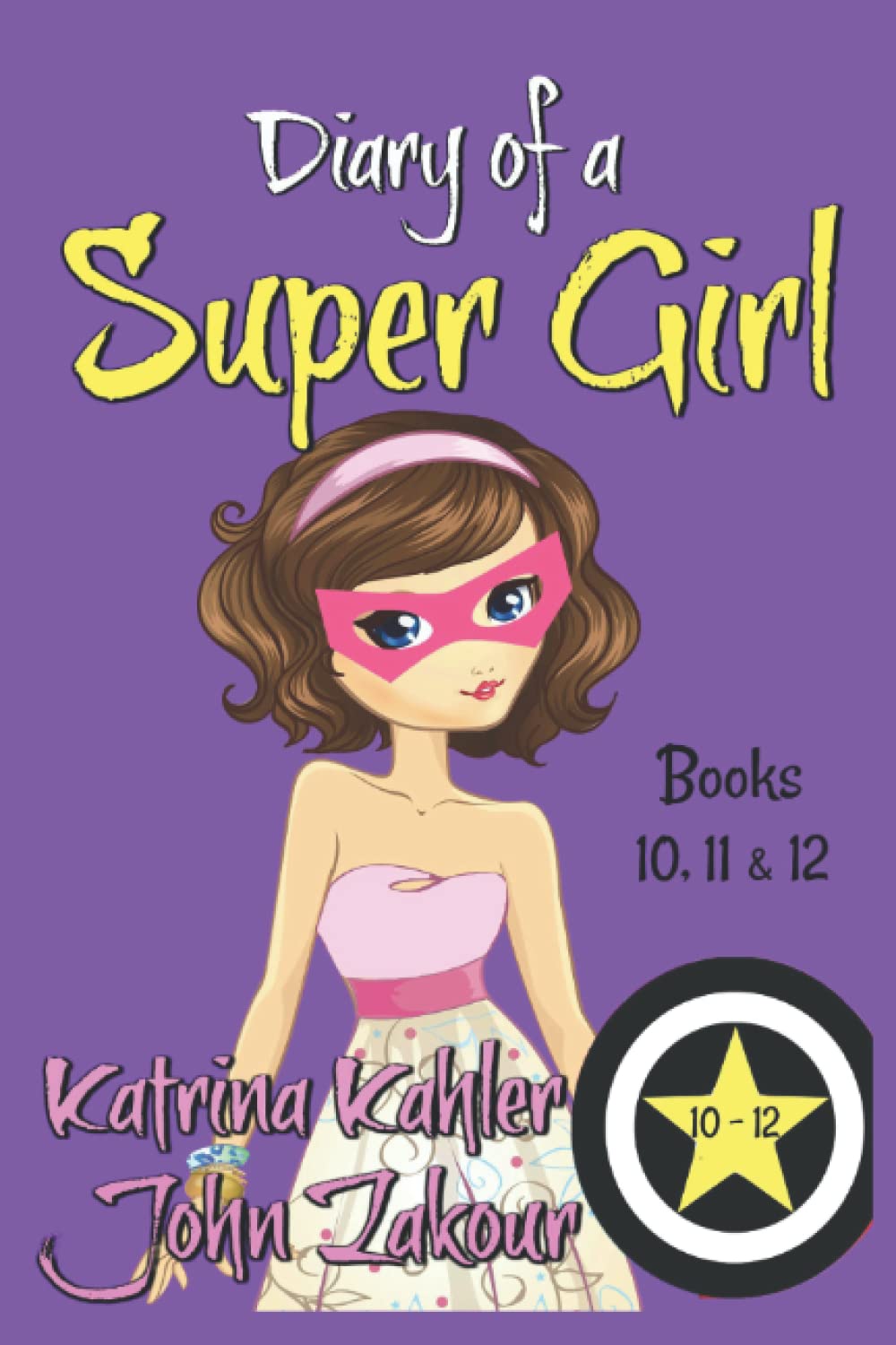 Diary of a SUPER GIRL - Books 10 - 12: Books for Girls 9 - 12 Study Guides