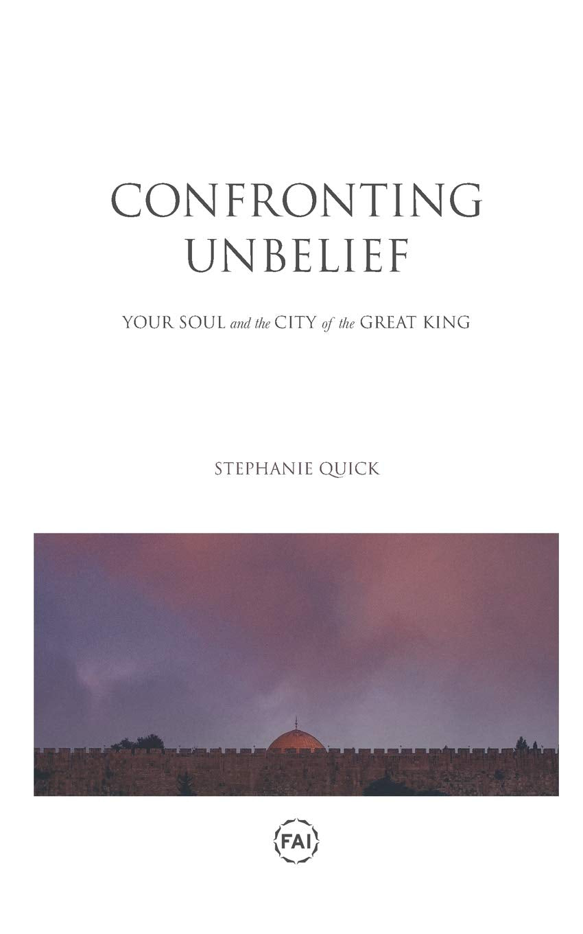Confronting Unbelief: Your Soul and the City of the Great King Social Sciences
