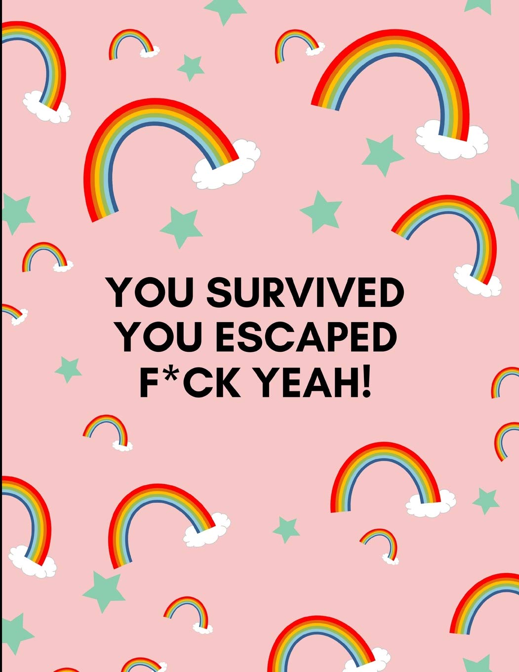 You Survived, You Escaped, F*ck Yeah!: Domestic Violence Recovery Journal (Large Blank Lined Notebook For Expressing Feelings and Planning Your New Life) Social Sciences