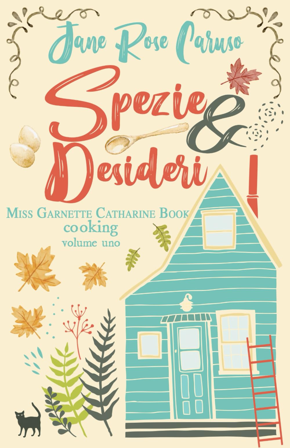 Spezie e Desideri: Miss Garnette Catharine Book cooking Vol. 1 (Miss Garnette Catharine Book series, Band 1) Cosy Mystery & Humour