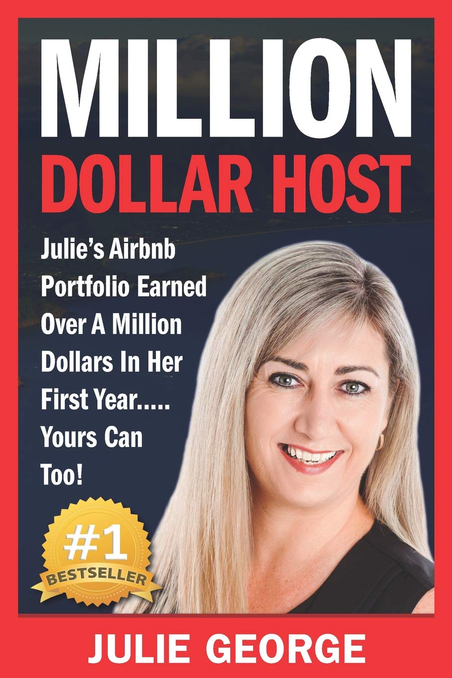Million Dollar Host: Julie's AirBnb Portfolio Earned Over A Million Dollars In Her First Year... Yours Can Too! book