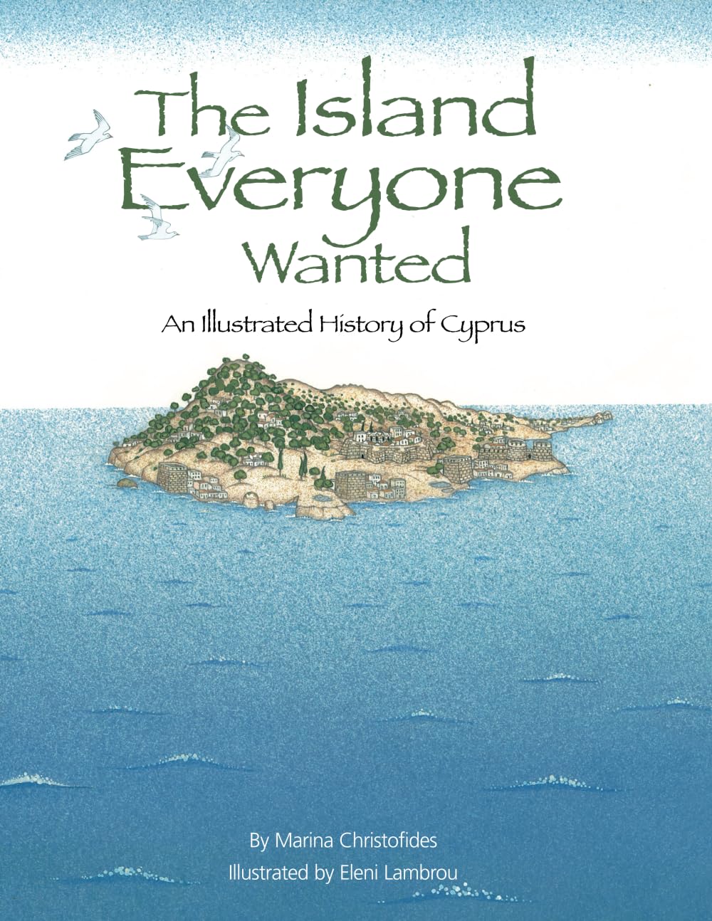 The Island Everyone Wanted: An illustrated history of Cyprus book