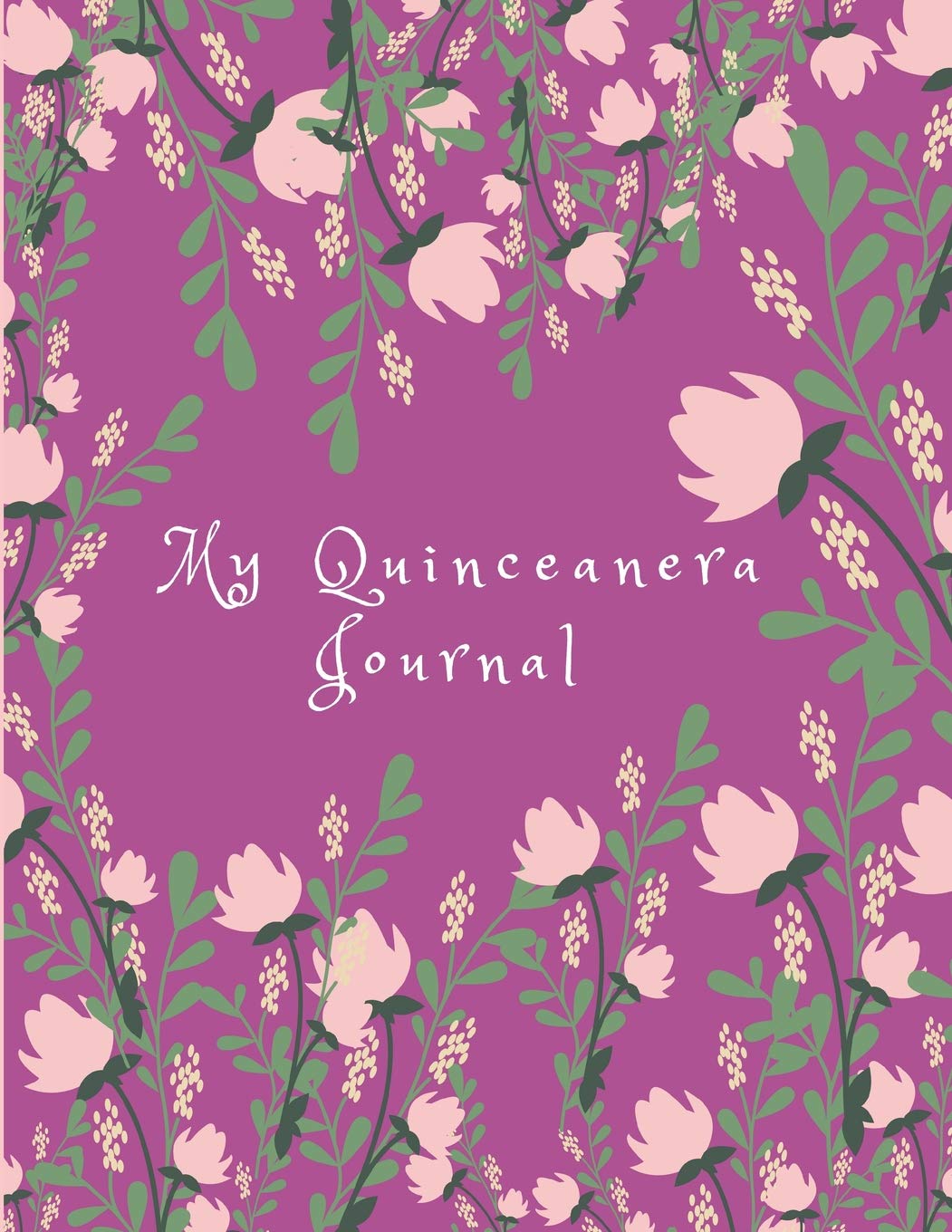 My Quinceanera Journal: From Girl To Young Lady (Large Blank Lined Notebook For 15 or 16 Year Old Teenage Girls To Write In and Remember This Transformative Time) book