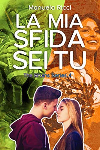 La Mia Sfida Sei Tu: Romance Sport Young Adult (The Bruins Series, Band 4) Contemporary literature