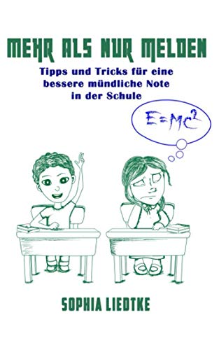 Mehr als nur melden: Tipps und Tricks für eine bessere mündliche Note in der Schule Non-fiction