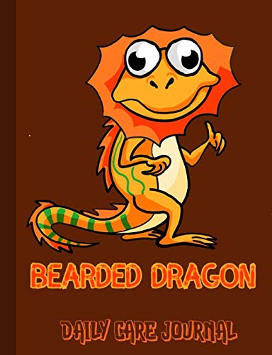 Bearded Dragon Daily Care Journal (Pet Care Journals, Band 7) Pets