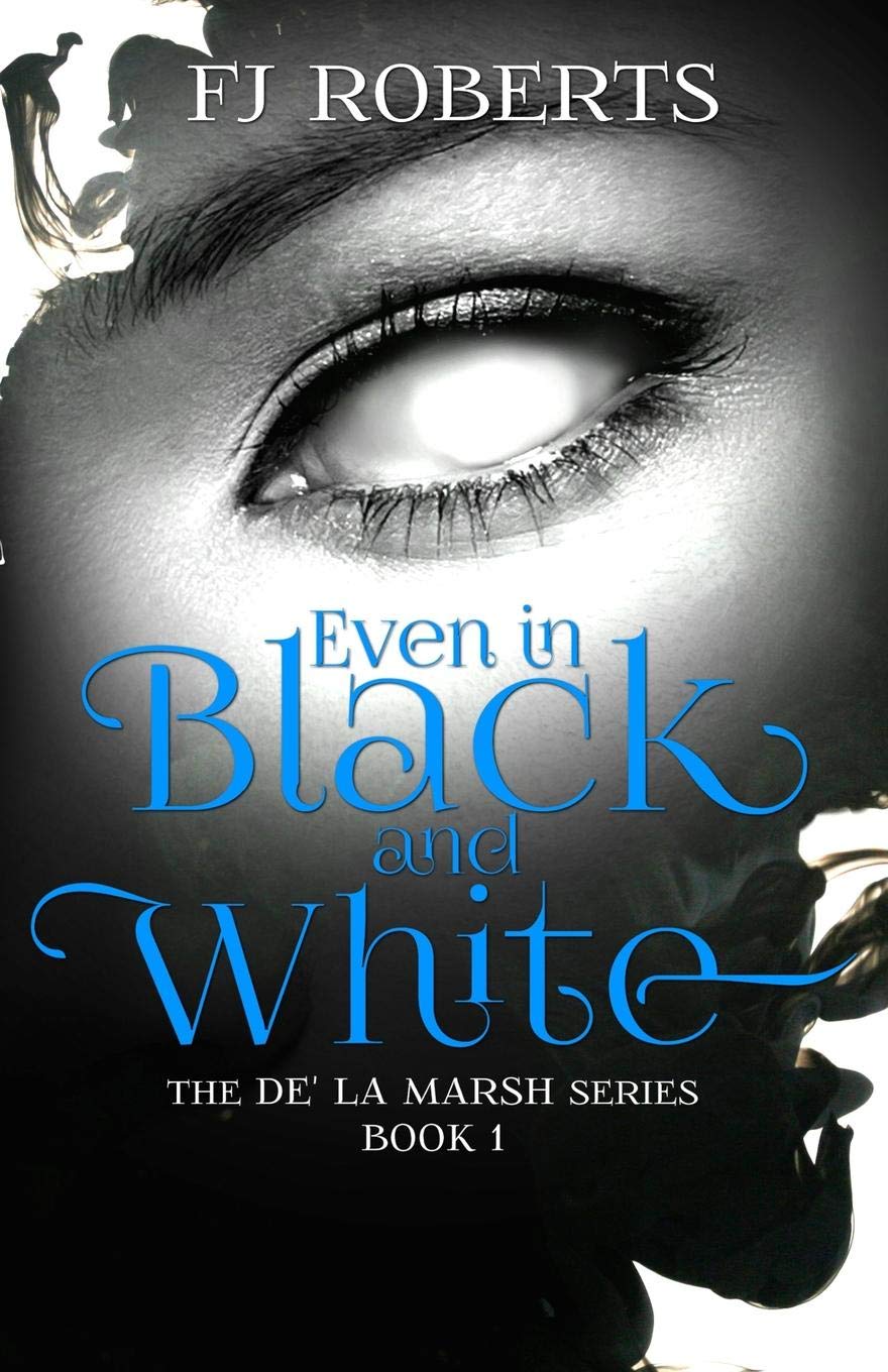 Even in Black and White (The de' la Marsh Series, Band 1) Contemporary literature