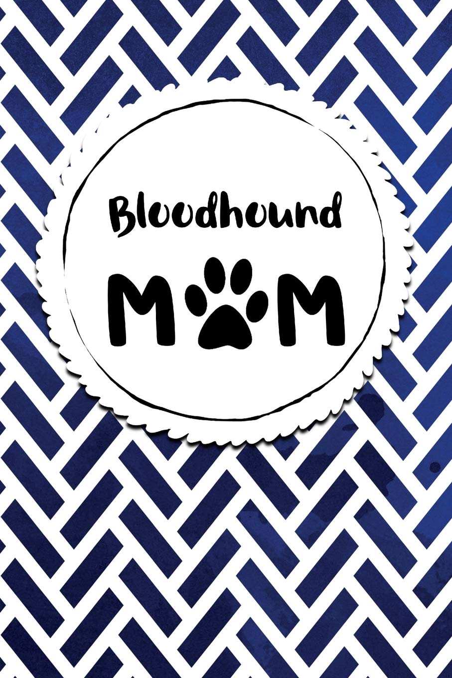 Bloodhound Mom: A Dog Lovers Journal to Write In Pets