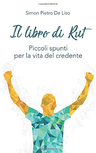 Il libro di Rut: Piccoli spunti per la vita del credente Religion & Esotericism