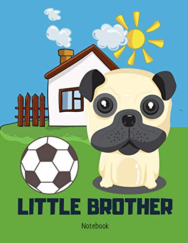 Little Brother Notebook: Pug Puppy Playing With Ball Books