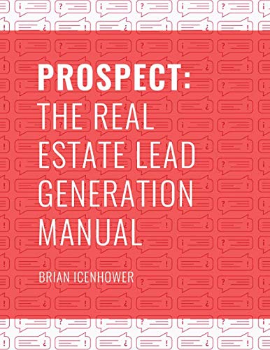 PROSPECT: The Real Estate Lead Generation Manual Business, Finance & Career