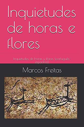 Inquietudes de horas e flores: Inquietudes de horas y flores (português-espanhol) Poetry