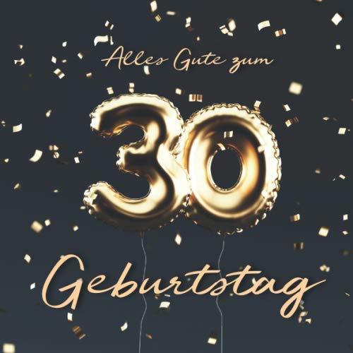 Alles Gute zum 30. Geburtstag: Gästebuch zum Eintragen mit 110 Seiten - Ballons Gold Parents & Children