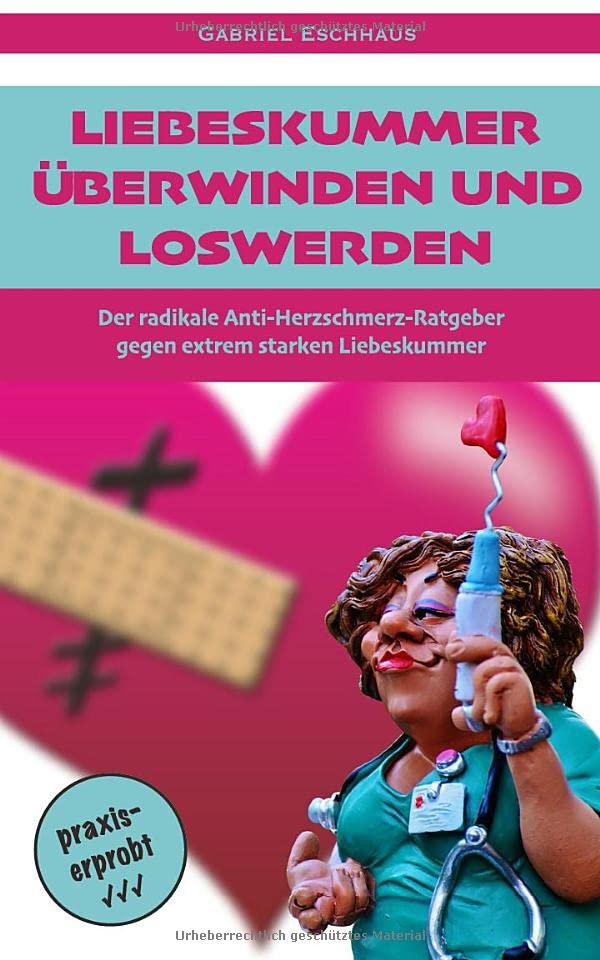 Liebeskummer überwinden und loswerden: Der radikale Anti-Herzschmerz-Ratgeber gegen extrem starken Liebeskummer Parents & Children