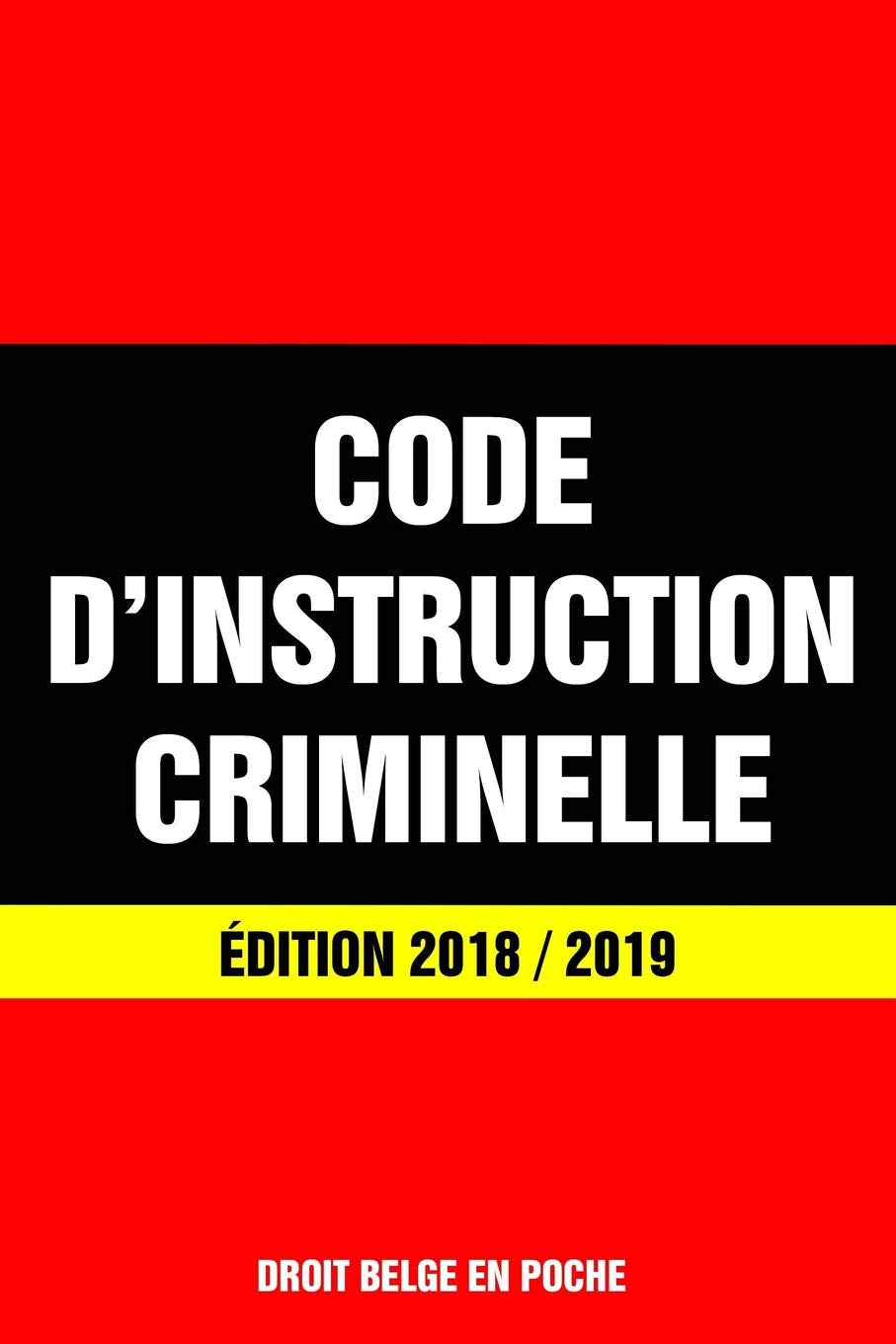 Code d'Instruction Criminelle - Édition 2018 / 2019: Dernière version à jour book