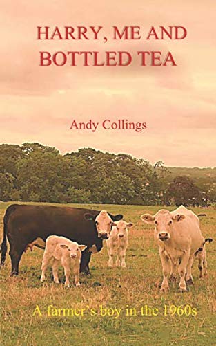 Harry, me and bottled tea: A farmer's boy in the 1960s Humour & Satire