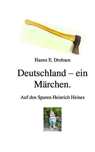 Deutschland-ein Märchen.: Auf den Spuren Heinrich Heines Humour & Satire