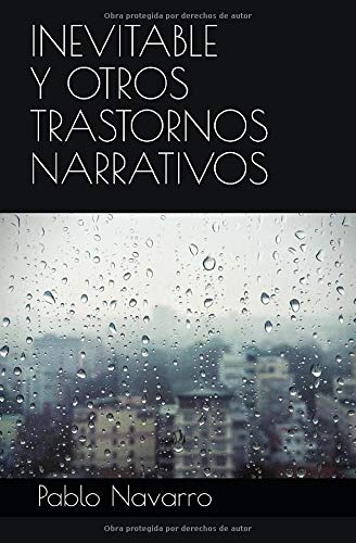 Inevitable y otros trastornos narrativos Essays & Short Stories