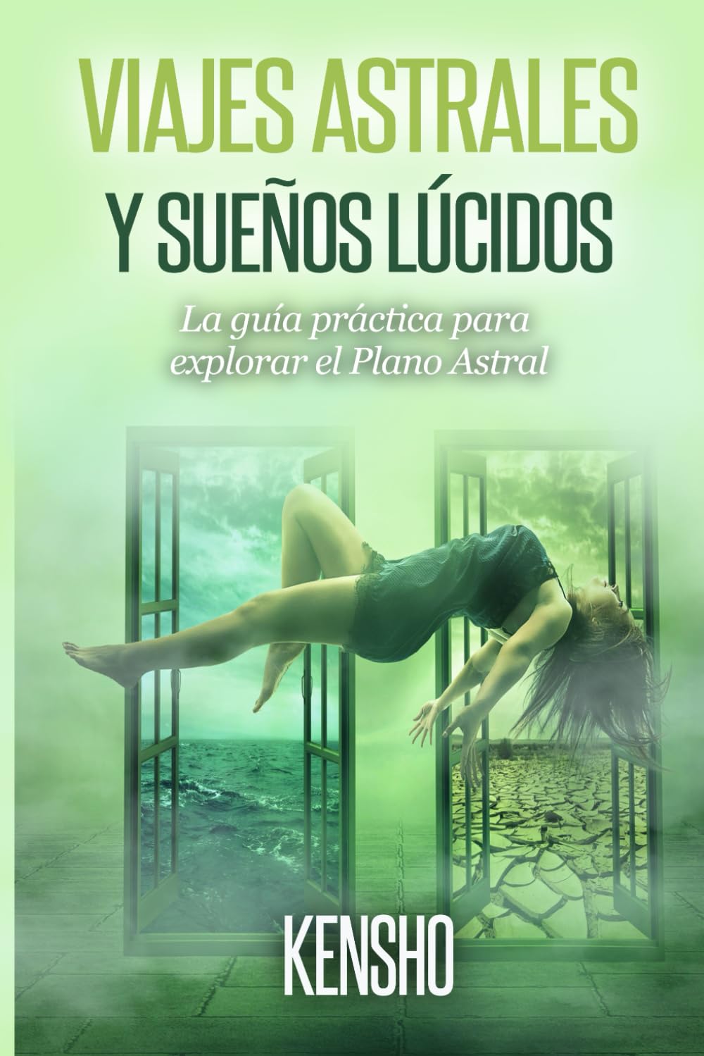 Viajes Astrales y Sueños Lúcidos: La Guía Práctica Para Explorar el Plano Astral book