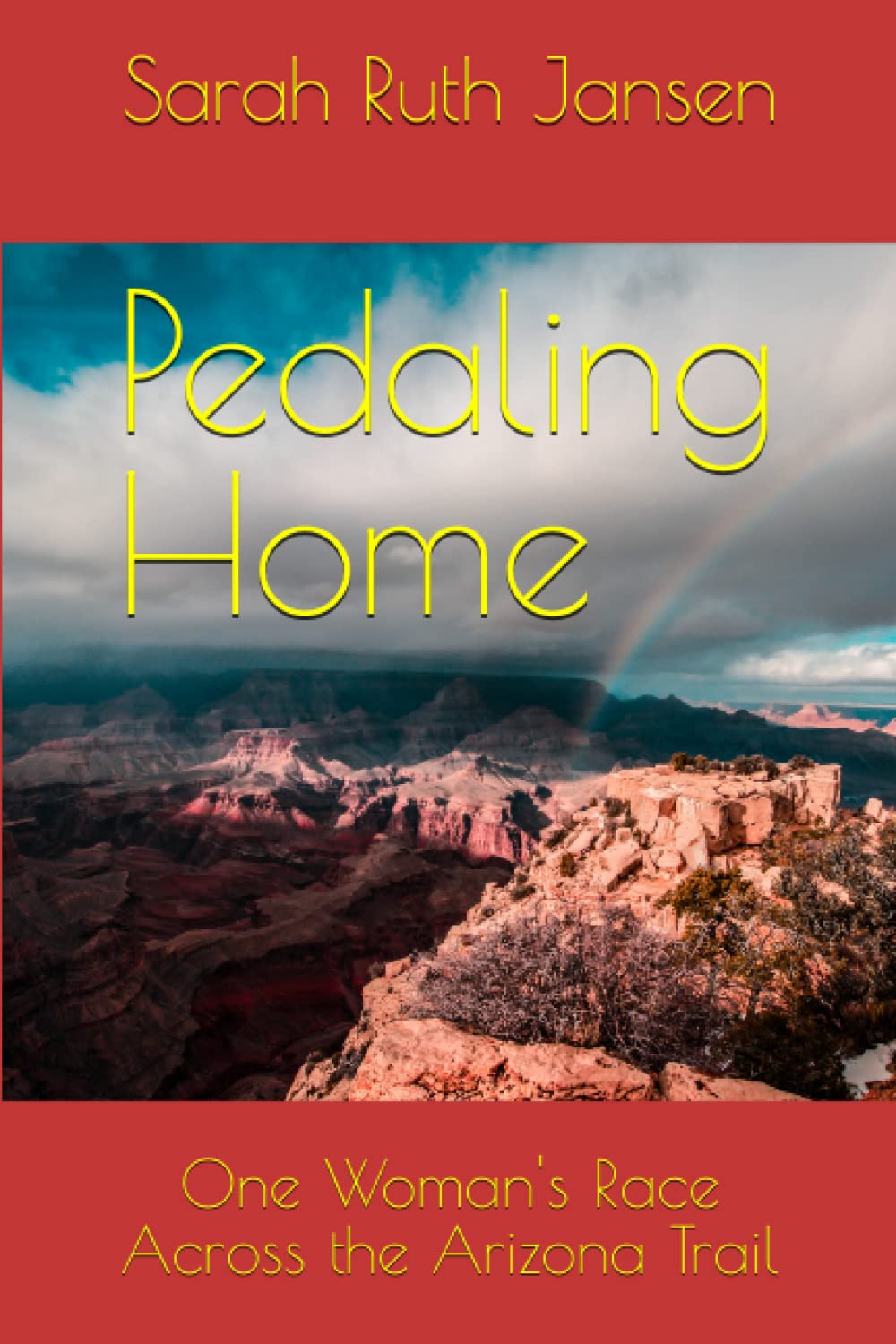 Pedaling Home: One Woman's Race Across the Arizona Trail (Revised & Expanded) Politics & Society