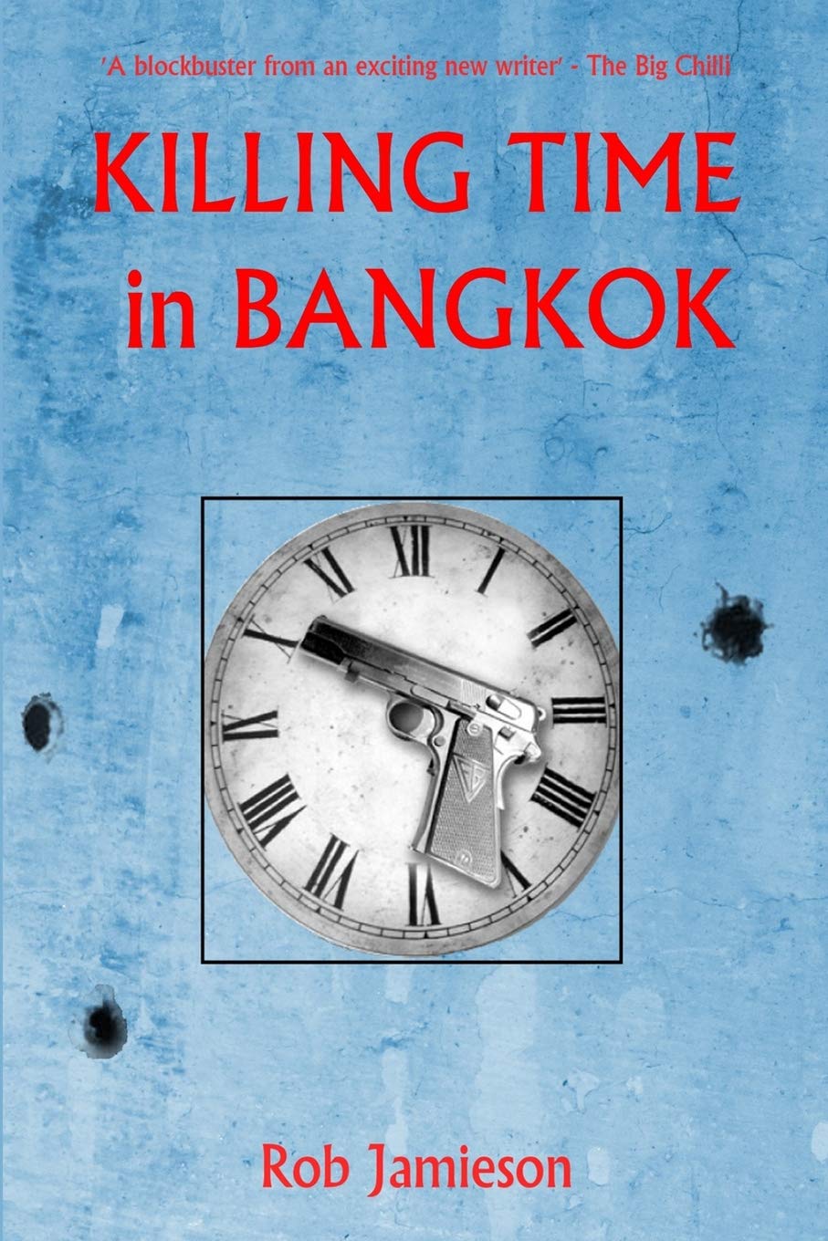 Killing Time in Bangkok (South East Asia Thriller, Band 1) Action & Adventure