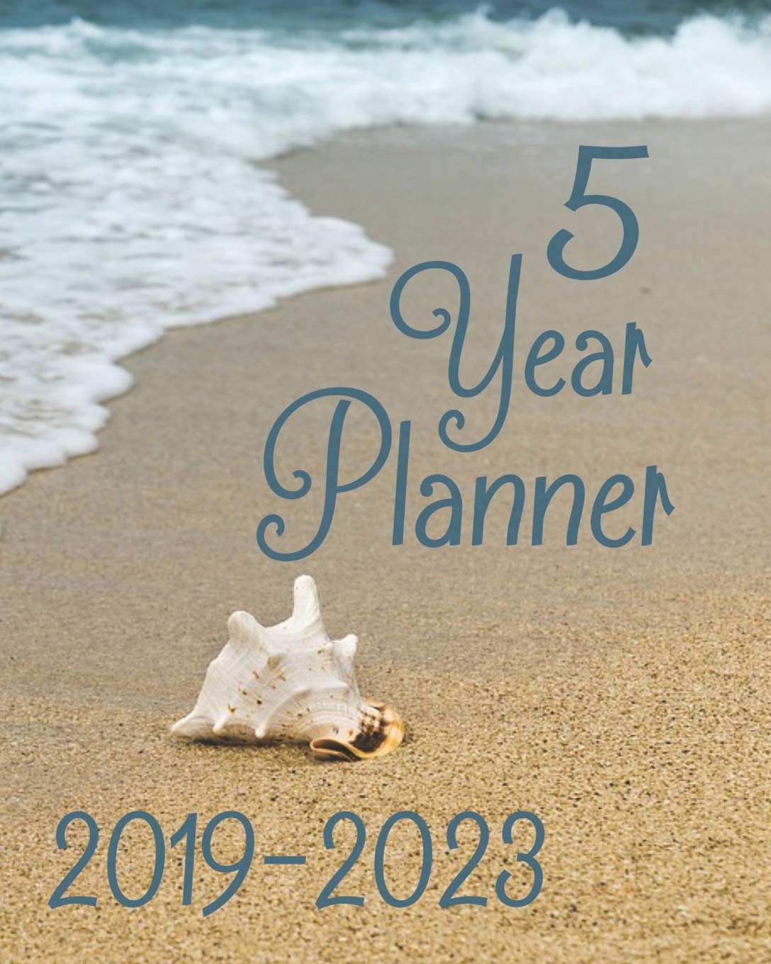 5 Year Planner 2019-2023: Beach Seashells Ocean Theme, 60 Months Calendar, Monthly Daily Schedule Organizer Social Sciences