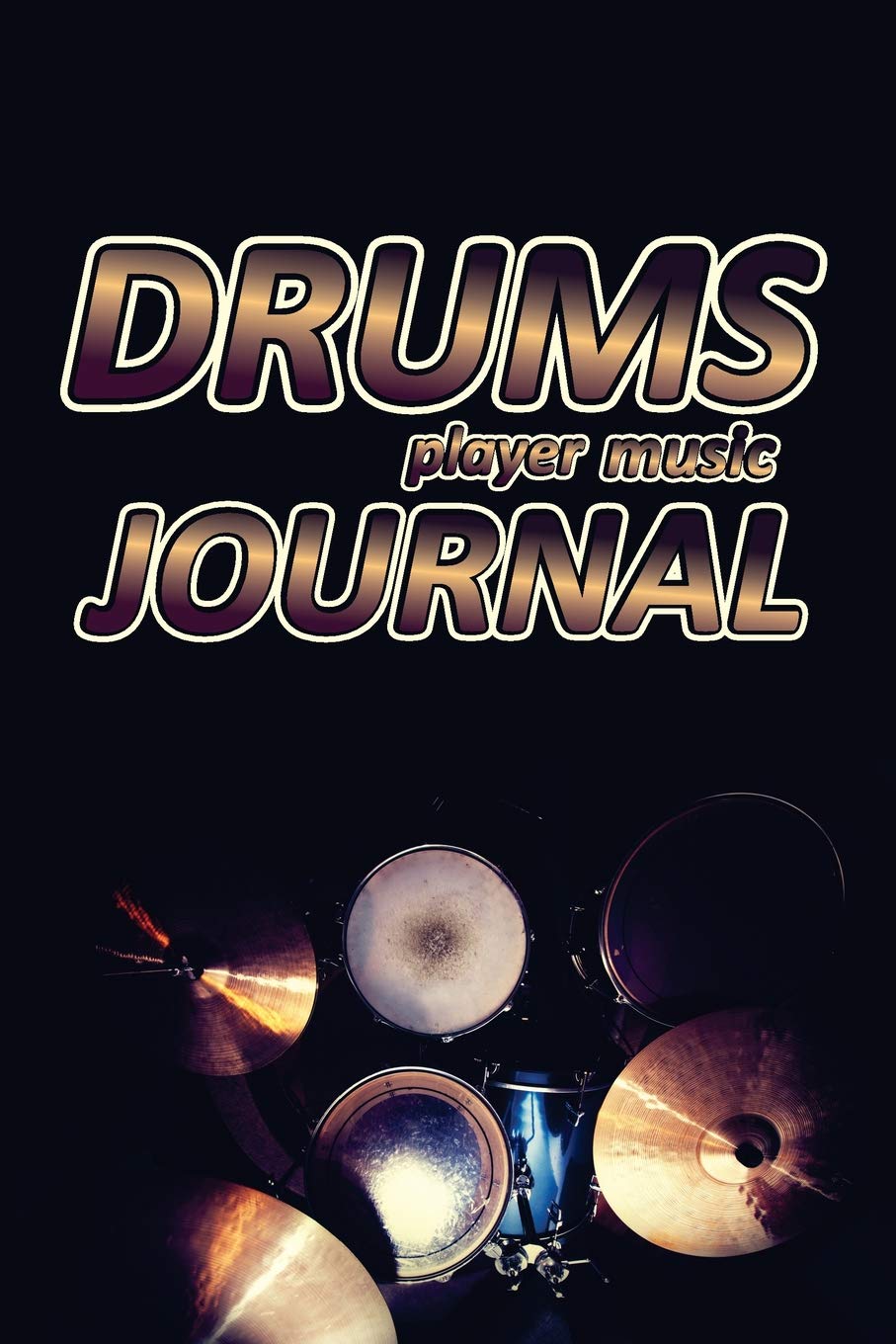 Drums player music Journal: Music blank sheets notebook for musicians and songwriters. (Awesome Music notebooks, Band 5) Social Sciences
