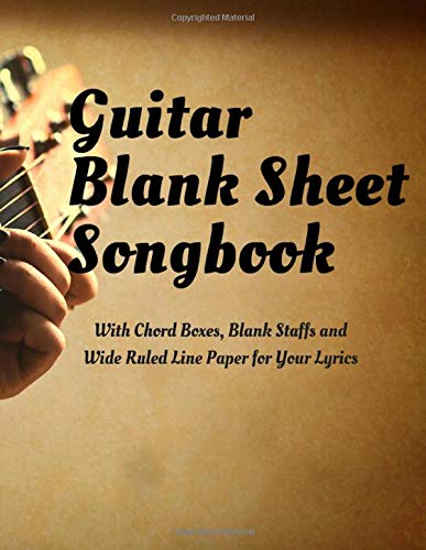 Guitar Blank Sheet Songbook: With Chord Boxes, Blank Staffs and Wide Ruled Line Paper for Your Lyrics Arts & Music
