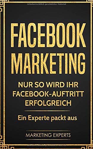 Facebook Marketing: Nur so wird Ihr Facebook-Auftritt erfolgreich - Ein Experte packt aus book