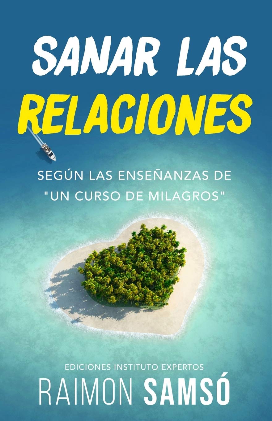 Sanar las relaciones: Según las enseñanzas de "Un Curso de Milagros" book