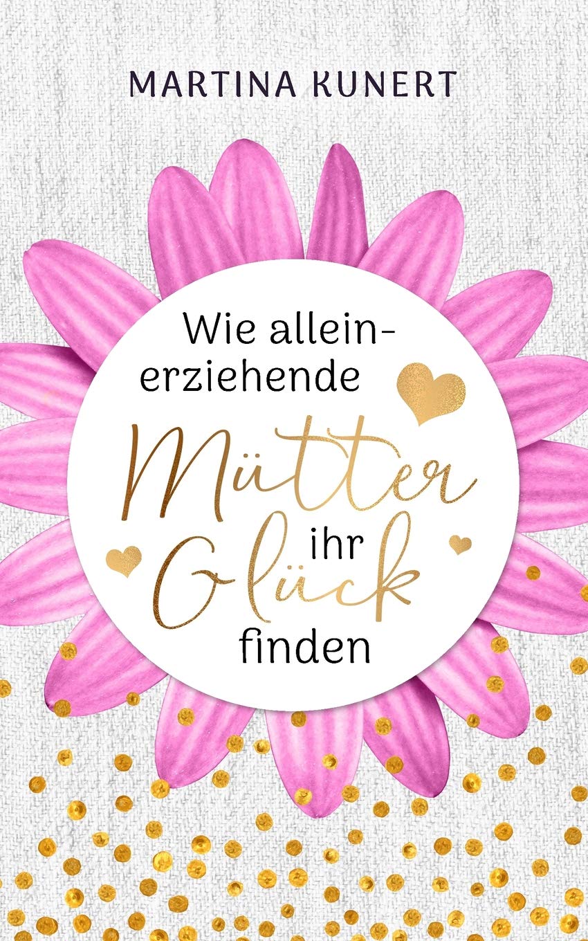 Wie alleinerziehende Mütter ihr Glück finden Learning & Reference