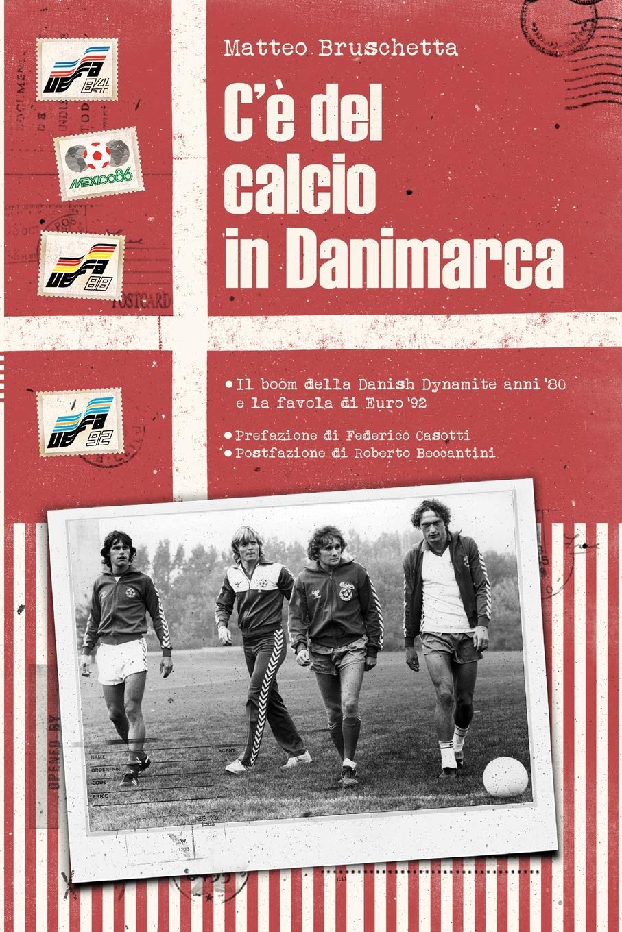 C’è del calcio in Danimarca: Il boom della Danish Dynamite anni ’80 e la favola di Euro ’92 (Storie Mondiali) Contemporary literature
