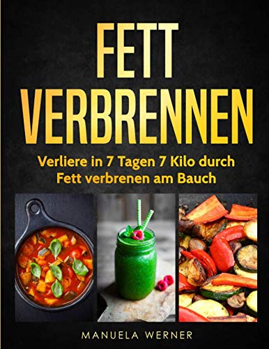 Fett verbrennen: Verliere in 7 Tagen 7 Kilo durch Fett verbrenen am Bauch Business, Finance & Career