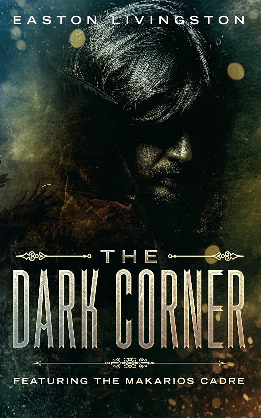 The Dark Corner: Featuring The Makarios Cadre (1, Band 1) Horror & Mystery