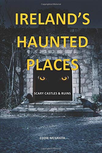 Ireland's Haunted Places: Scary castles and ruins book