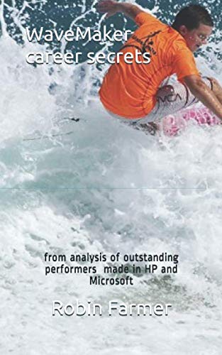 WaveMaker career secrets: from analysis of outstanding performers made in HP and Microsoft Business, Finance & Career