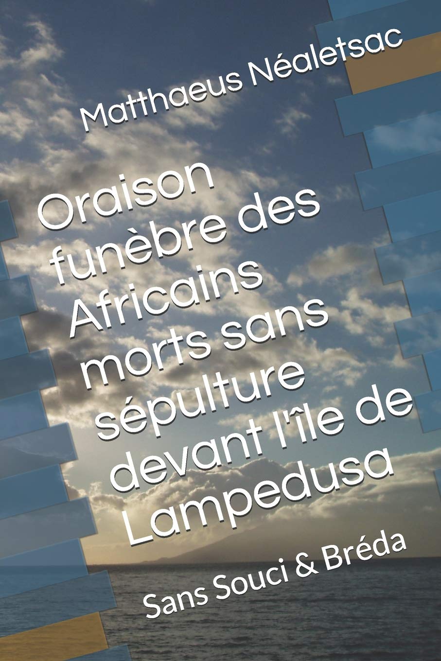 Oraison funèbre des Africains morts sans sépulture devant l'île de Lampedusa Social Sciences