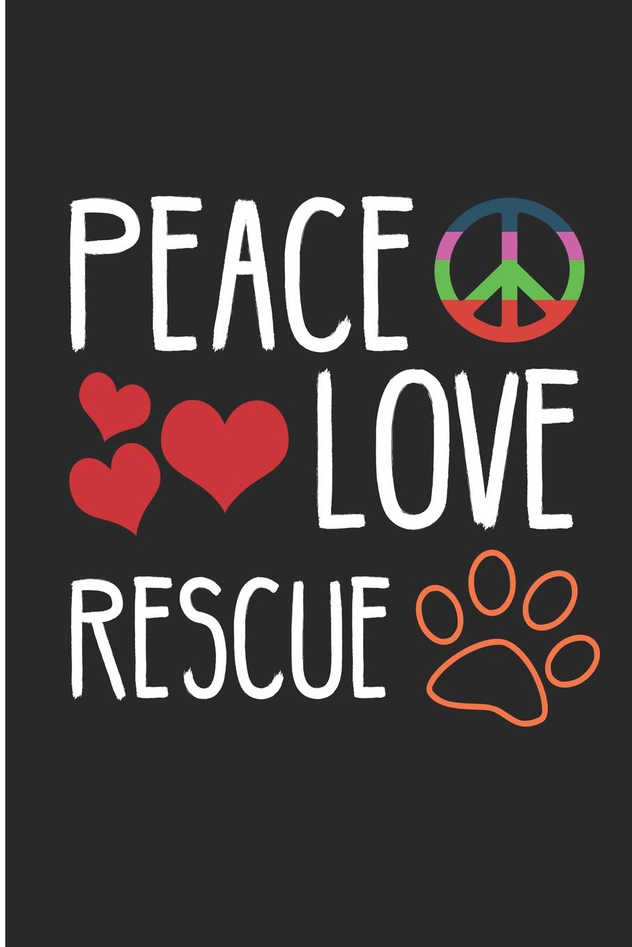 Peace Love Rescue: Dog Rescue Mom Blank Lined Note Book Pets