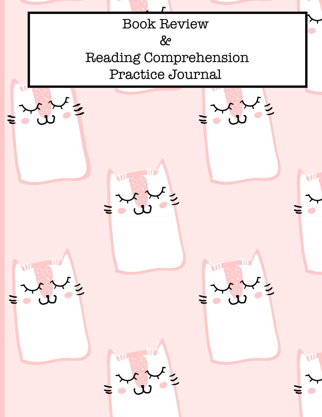 Book Review and Reading Comprehension Practice Journal: Pink Funny Cat Faces Literacy Workbook for Kids Education & Training